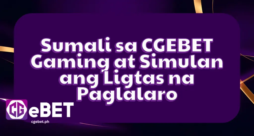Sumali sa CGEBET Gaming at Simulan ang Ligtas na Paglalaro
