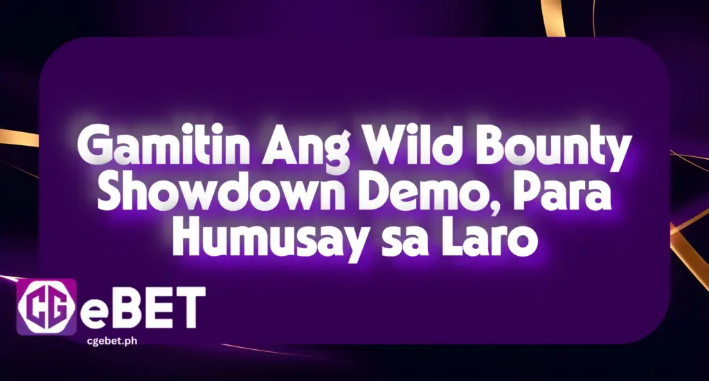 Gamitin Ang Wild Bounty Showdown Demo, Para Humusay sa Laro