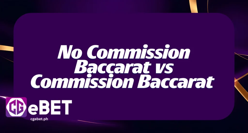 No Commission Baccarat vs Commission Baccarat